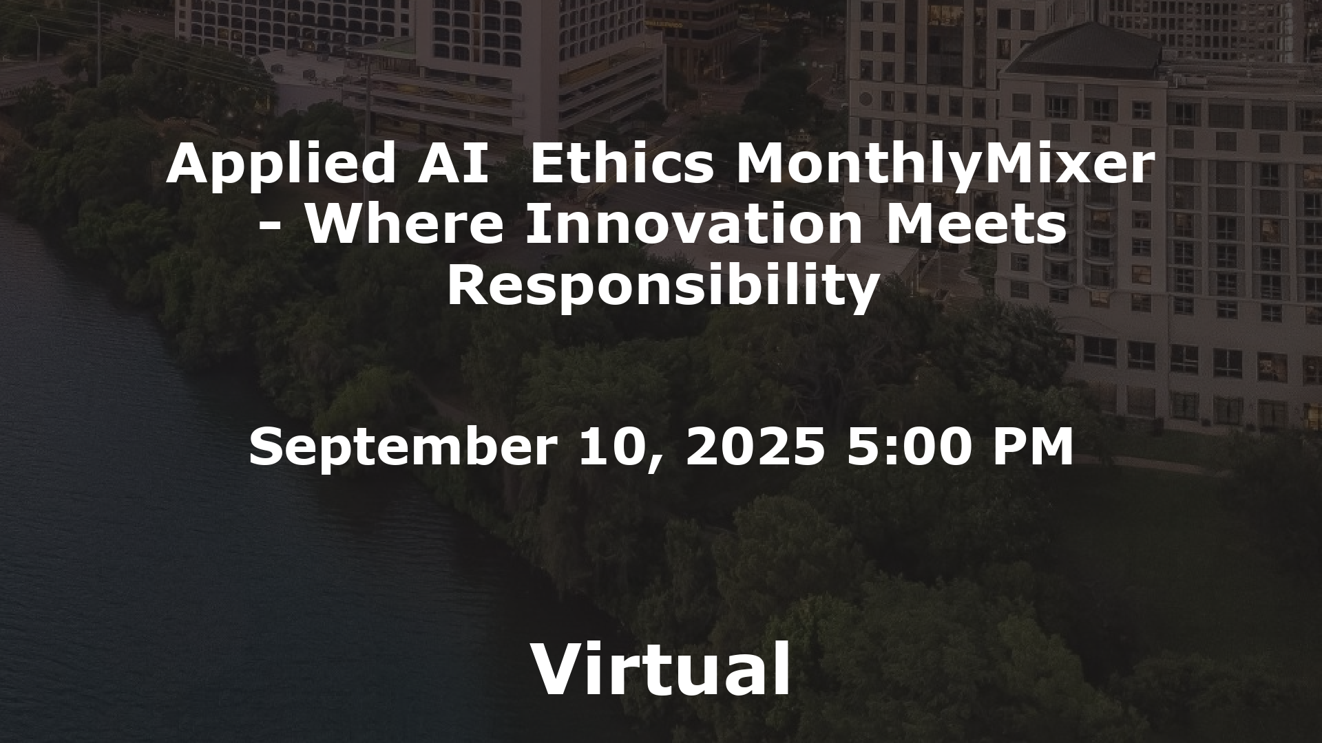Applied AI  Ethics MonthlyMixer - Where Innovation Meets Responsibility event image